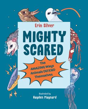 portada Mighty Scared: The Amazing Ways Animals Defend Themselves (in English)