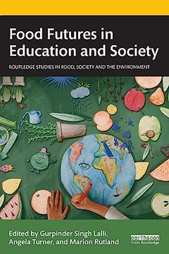 portada Food Futures in Education and Society (Routledge Studies in Food, Society and the Environment) (en Inglés)