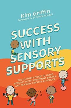 portada Success with Sensory Supports: The Ultimate Guide to Using Sensory Diets, Movement Breaks, and Sensory Circuits at School