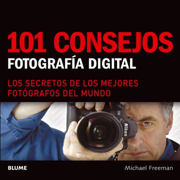 portada 101 Consejos Fotografia Digital los Secretos de los me  Jores Fotografos del Mundo (Rustico