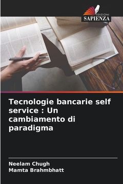 portada Tecnologie bancarie self service: Un cambiamento di paradigma (en Italiano)