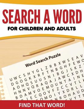 portada Search A Word For Children and Adults: Find That Word! (en Inglés)
