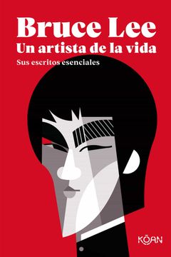 portada Bruce Lee. Un Artista de la Vida: Sus Escritos Esenciales (in Spanish)