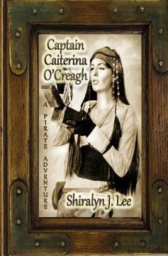 portada Captain Caiterina O'Creagh: A Pirate Adventure (en Inglés)