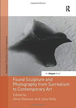 portada Found Sculpture and Photography from Surrealism to Contemporary Art