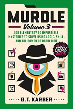 portada Murdle: Volume 3: 100 Elementary to Impossible Mysteries to Solve Using Logic, Skill, and the Power of Deduction (Murdle, 3) 