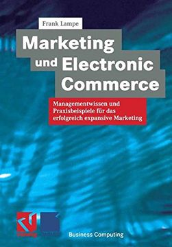portada Marketing und Electronic Commerce: Managementwissen und Praxisbeispiele für das Erfolgreich Expansive Marketing (Xbusiness Computing) (en Alemán)