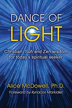portada Dance of Light: Christian, Sufi and zen Wisdom for Today's Spiritual Seeker (en Inglés)