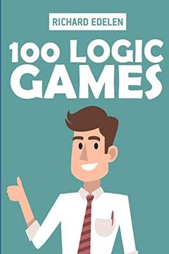 portada 100 Logic Games: Kakuro 10X10 Puzzles (Logic Puzzle Games) (en Inglés)
