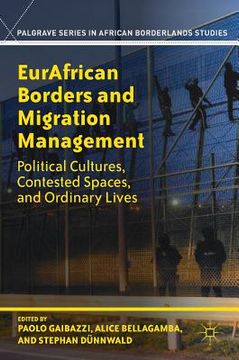 portada Eurafrican Borders and Migration Management: Political Cultures, Contested Spaces, and Ordinary Lives (en Inglés)