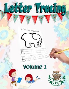 portada Letter Tracing: Teaching children letters and writing skills with fun pictures to color and lots of practice (in English)