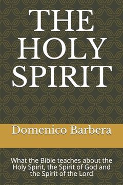 portada The Holy Spirit: What the Bible teaches about the Holy Spirit, the Spirit of God and the Spirit of the Lord (in English)