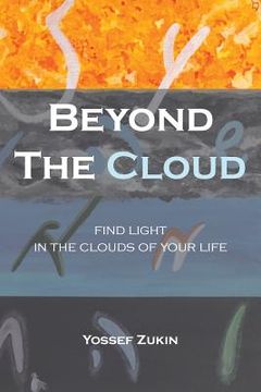 portada Beyond the Cloud: Find light in the clouds of your life (in English)