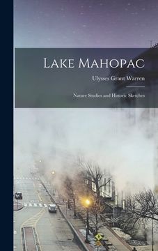 portada Lake Mahopac: Nature Studies and Historic Sketches (in English)