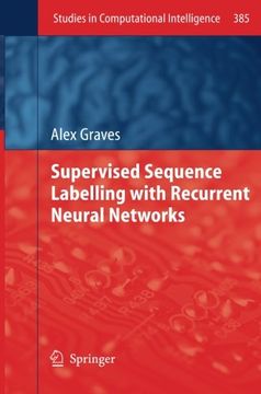 portada Supervised Sequence Labelling with Recurrent Neural Networks (Studies in Computational Intelligence)