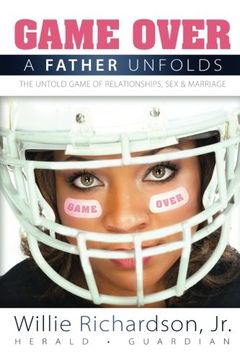 portada Game Over: A Father Unfolds The Untold Game Of Relationships, Sex, & Marriage