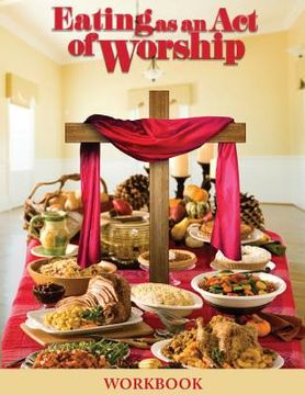 portada Eating as an Act of Worship (en Inglés)