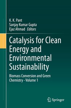 portada Catalysis for Clean Energy and Environmental Sustainability: Biomass Conversion and Green Chemistry - Volume 1 (in English)