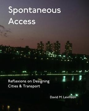 portada Spontaneous Access: Reflexions on Designing Cities and Transport (in English)