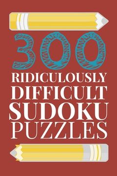 portada 300 Ridiculously HARD SUDOKU PUZZLES (en Inglés)