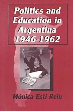 portada politics and education in argentina, 1946-1962 (en Inglés)