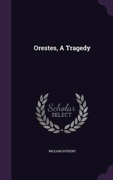 portada Orestes, A Tragedy (in English)
