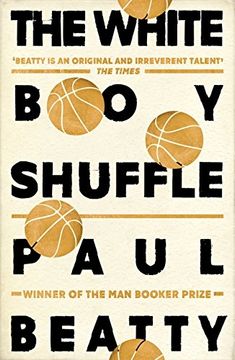 portada The White Boy Shuffle: Paul Beatty (in English)