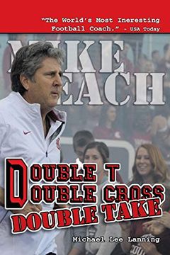 portada Double t - Double Cross - Double Take: The Firing of Coach Mike Leach by Texas Tech University (en Inglés)