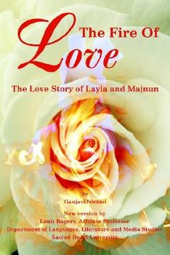 portada the fire of love: the love story of layla and majnun (en Inglés)
