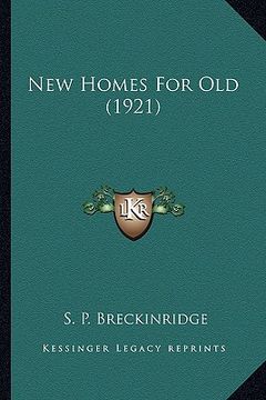portada new homes for old (1921) (en Inglés)