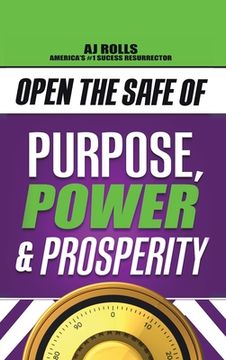 portada Open the Safe of Purpose, Power & Prosperity (in English)
