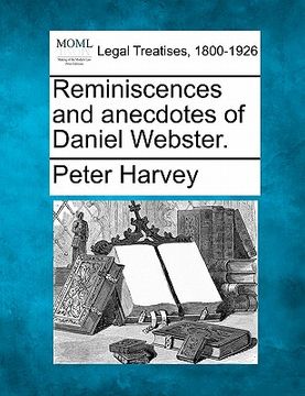 portada reminiscences and anecdotes of daniel webster. (en Inglés)