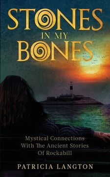 portada Stones In My Bones: Mystical Connections With The Ancient Stories Of Rockabill (en Inglés)