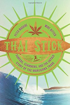 portada Thai Stick: Surfers, Scammers, and the Untold Story of the Marijuana Trade (en Inglés)