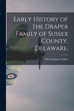 portada Early History of the Draper Family of Sussex County, Delaware. (en Inglés)