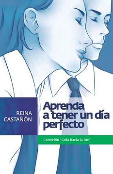 portada Aprenda a Tener un Dia Perfecto (in Spanish)
