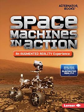 portada Space Machines in Action (an Augmented Reality Experience) (Space in Action: Augmented Reality (Alternator Books ® )) (en Inglés)