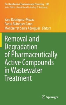 portada Removal and Degradation of Pharmaceutically Active Compounds in Wastewater Treatment