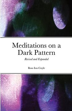 portada Meditations on a Dark Pattern: Revised and Expanded (en Inglés)