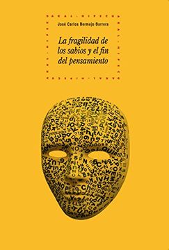 portada La Fragilidad de los Sabios y el fin del Pensamiento (in Spanish)