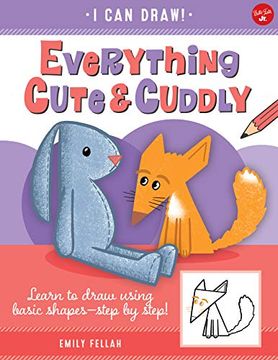 portada Everything Cute & Cuddly: Learn to Draw Using Basic Shapes--Step by Step! (4) (i can Draw) 