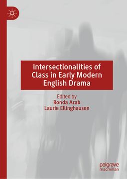 portada Intersectionalities of Class in Early Modern English Drama