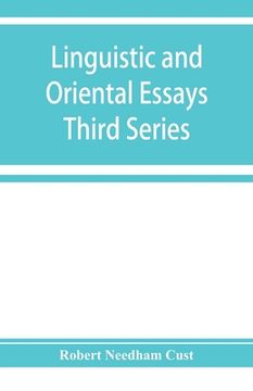 portada Linguistic and oriental essays. Written from the year 1840 to 1903: Third Series (in English)