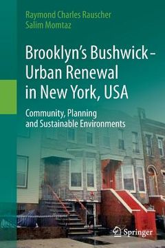 portada Brooklyn's Bushwick - Urban Renewal in New York, USA: Community, Planning and Sustainable Environments (in English)