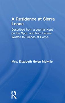 portada A Residence at Sierra Leone: Described From a Journal Kept on the Spot and From Letters Written to Friends at Home.