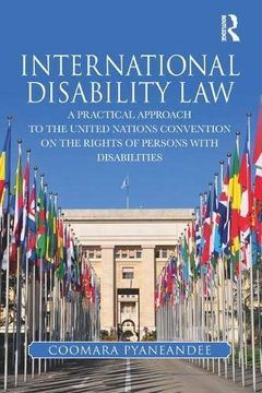 portada International Disability Law: A Practical Approach to the United Nations Convention on the Rights of Persons With Disabilities (in English)