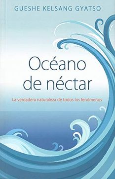 portada Océano de Néctar. La Verdadera Naturaleza de Todos los Fenómenos (in Spanish)