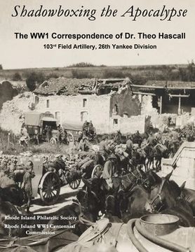 portada Shadowboxing the Apocalypse: The WW1 Correspondence of Dr. Theo Hascall, 103rd F.A. 26th Yankee Division (in English)