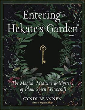 portada Entering Hekate'S Garden: The Magick, Medicine & Mystery of Plant Spirit Witchcraft (en Inglés)