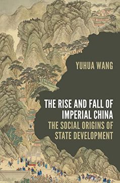 portada The Rise and Fall of Imperial China: The Social Origins of State Development (Princeton Studies in Contemporary China, 13)
